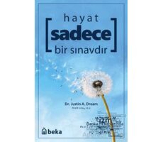 Hayat Sadece Bir Sınavdır - Justin A. Dream - Beka Yayınları