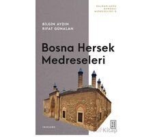 Bosna Hersek Medreseleri - Rıfat Günalan - Ketebe Yayınları