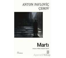 Martı - Anton Pavloviç Çehov - Ketebe Yayınları