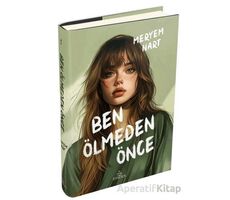 Ben Ölmeden Önce - Meryem Nart - Ephesus Yayınları