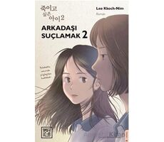 Arkadaşı Suçlamak 2 - Lee Kkoch-Nim - Athica Yayınları