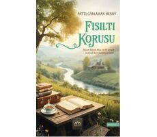 Fısıltı Korusu - Patti Callahan Henry - Arkadya Yayınları