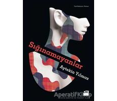 Sığınamayanlar - Aytekin Yılmaz - Doğan Kitap