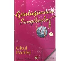 Günlüğünden Sevgilerle 2 - Okul Partisi - Laura Baker - Beyaz Balina Yayınları