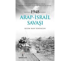 1948 Arap - İsrail Savaşı - Selim Han Yeniacun - İlgi Kültür Sanat Yayınları