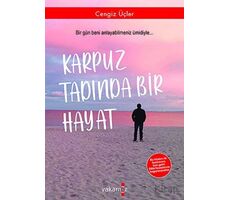 Karpuz Tadında Bir Hayat - Cengiz Üçler - Yakamoz Yayınevi