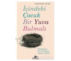 İçindeki Çocuk Bir Yuva Bulmalı - Stefanie Stahl - Pegasus Yayınları