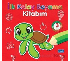 İlk Kolay Boyama Kitabım 3 Yaş Üzeri - Kolektif - Parıltı Yayınları