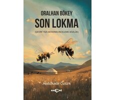 Oralhan Bökey Son Lokma - Abdulkadir Öztürk - Akçağ Yayınları
