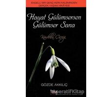 Hayat Gülümsersen Gülümser Sana - Gözde Akkılıç - Barış Kitap