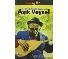 Alevilik-Bektaşilik Bağlamında Aşık Veysel - Gülağ Öz - Barış Kitap