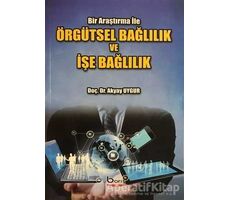Örgütsel Bağlılık ve İşe Bağlılık - Akyay Uygur - Barış Kitap
