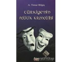 Türkiye’nin Politik Kronolojisi - A. Timur Bilgiç - Barış Kitap