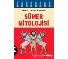 Sümer Mitolojisi - Samuel Noah Kramer - Kabalcı Yayınevi