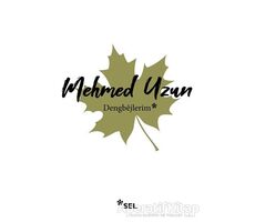 Dengbejlerim - Mehmed Uzun - Sel Yayıncılık