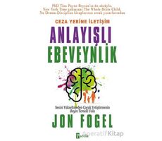 Ceza Yerine İletişim: Anlayışlı Ebeveynlik - Jon Fogel - Parola Yayınları