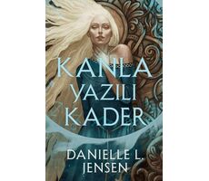 Kanla Yazılı Kader - Danielle L. Jensen - Martı Yayınları