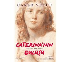 Caterina’nın Gülüşü - Carlo Vecce - Everest Yayınları