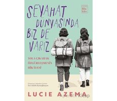 Seyahat Dünyasında Biz De Varız - Lucie Azema - Everest Yayınları