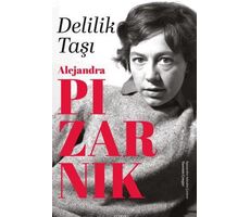 Delilik Taşı - Alejandra Pizarnik - Everest Yayınları