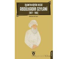 İslam’ın Büyük Velisi Abdülkadir Geylani (1077 – 1166) - Mehmet Ali Ayni - Dorlion Yayınları