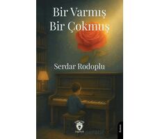 Bir Varmış Bir Çokmuş - Serdar Rodoplu - Dorlion Yayınları