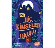 Hiç Kimseler Okulu - Susie Bower - İş Bankası Kültür Yayınları