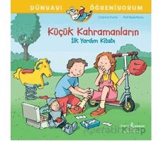 Küçük Kahramanların İlk Yardım Kitabı Dünyayı Öğreniyorum