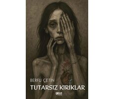 Tutarsız Kırıklar - Berfu Çetin - Gece Kitaplığı