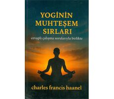 Yoginin Muhteşem Sırları - Charles Francis Haanel - Tudor Kitap