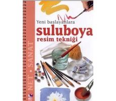 Yeni Başlayanlara Suluboya Resim Tekniği - Jülide Denizci - Net Çocuk Yayınları