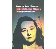 İki· Di·ktatörlük Altında - Margarete Buber-Neumann - İmge Kitabevi Yayınları