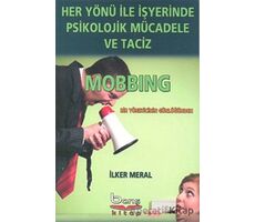 Her Yönü ile İşyerinde Psikolojik Mücadele ve Taciz - İlker Meral - Barış Kitap