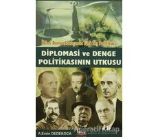 Diplomasi ve Denge Politikasının Utkusu - A. Ersin Dedekoca - Barış Kitap