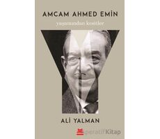 Amcam Ahmed Emin - Ali Yalman - Kırmızı Kedi Yayınevi