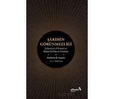 Şarihin Görünmezliği - Zekeriyya el-Ensari ve İslami Şerhlerin Söylemi