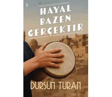 Hayal Bazen Gerçektir - Dursun Turan - Cinius Yayınları