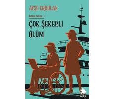 Çok Şekerli Ölüm - Ayşe Erbulak - Eksik Parça Yayınları