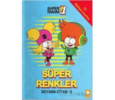 Süper 1 Takım: Süper Renkler Boyama Kitabı - 3 - Kolektif - Eksik Parça Yayınları