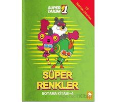 Süper 1 Takım: Süper Renkler Boyama Kitabı - 4 - Kolektif - Eksik Parça Yayınları