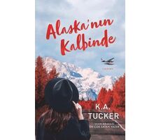 Alaska’nın Kalbinde - K. A. Tucker - Ren Kitap