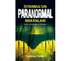 İstanbul’un Paranormal Mekanları - Neslihan Perker - Destek Yayınları