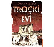 Troçki Evi - Önay Yılmaz - Destek Yayınları