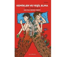 Kemikler ve Yeşil Elma - Sevda Deniz Mert - Ayrıkotu Yayınları