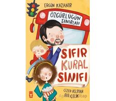 Sıfır Kural Sınıfı & Özgürlüğün Sınırları - Ergün Kazanır - Timaş Çocuk