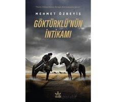 Göktürklü’nün İntikamı - Mehmet Özbeyiş - Elpis Yayınları