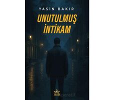 Unutulmuş İntikam - Yasin Bakır - Elpis Yayınları
