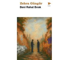 Beni Rahat Bırak - Zehra Güngör - Alakarga Sanat Yayınları