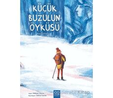 Küçük Buzulun Öyküsü - Helene Gloria - 1001 Çiçek Kitaplar