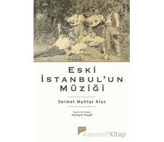 Eski İstanbul’un Müziği - Sermet Muhtar Alus - Pan Yayıncılık